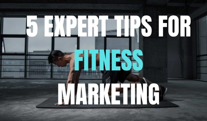 5 Expert Tips for Fitness Marketing