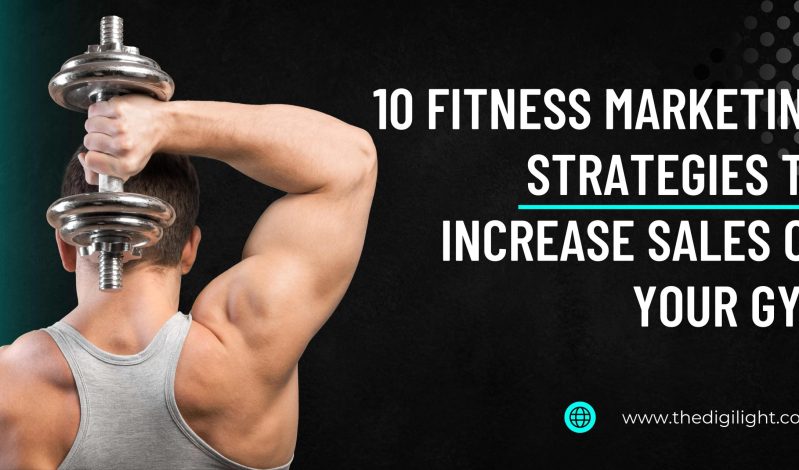 10 Fitness Marketing Strategies to Increase Sales of Your Gym