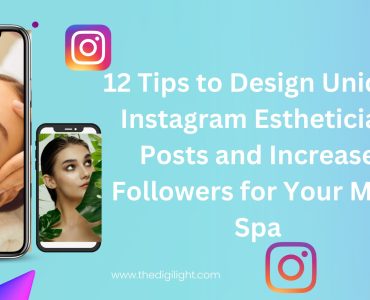 12 Tips to Design Unique Instagram Esthetician Posts and Increase Followers for Your Med Spa