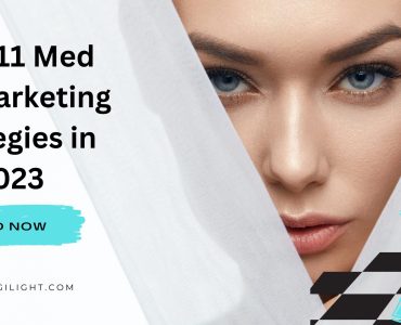 Best 11 Med Spa Marketing Strategies in 2023 To Get Unlimited Clients