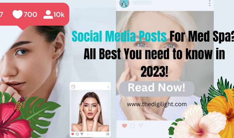 Social Media Posts For Med Spa? All Best You need to know in 2023!