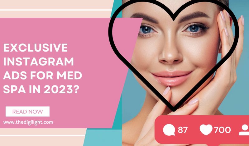 Exclusive Guide about Instagram ads for Med Spa in 2023?